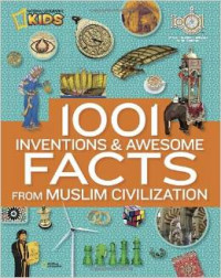 1001 Inventions and Awesome Facts from Muslim Civilization (National Geographic Kids)