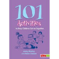 101 Activities to Help Children Get on Together