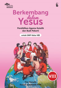 Berkembang dalam Yesus: Pendidikan Agama Katolik dan Budi Pekerti untuk SMP Kelas VIII