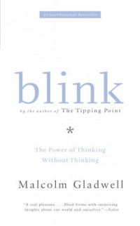 Blink : The Power of Thinking Without Thinking