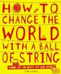 How to Change the World with a Ball of String