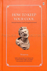 How to Keep Your Cool: Sebuah Panduan Klasik Mengelola Amarah