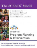 The Scerts Model Program Planning And Intervention: A Comprehensive Educational Approach for Young Children With Autism Spectrum Disorders, Volume 2: Program Planning & Intervention