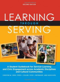 Learning Through Serving: A Student Guidebook for Service-Learning and Civic Engagement Across Academic Disciplines and Cultural Communities 2nd Edition