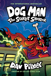 Dog Man: The Scarlet Shedder