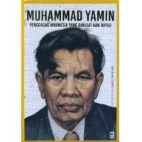 Muhammad Yamin: Penggagas Indonesia yang Dihujat dan Dipuja (Seri Buku TEMPO: Bapak Bangsa)