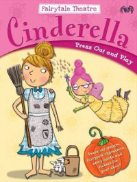 Fairy Tale Theatre: Cinderella (Press Out and Play)