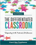 The Differentiated Classroom: Responding to the Needs of All Learners, 2nd Edition