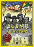 Alamo All-Stars (Nathan Hale's Hazardous Tales #6)