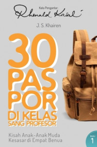 30 Paspor Di Kelas Sang Profesor : Kisah Anak-Anak Muda Kesasar Di Empat Benua (Buku 1)