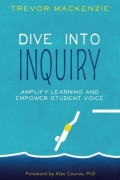 Dive into Inquiry: Amplify Learning and Empower Student Voice