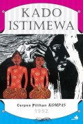 Kado Istimewa: Cerpen Pilihan KOMPAS 1992 (Cerpen Pilihan KOMPAS #3)