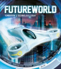 Futureworld: Tomorrow's Technology Today