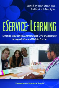 EService-learning : creating experiential learning and civic engagement through online and hybrid courses