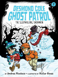 Desmond Cole Ghost Patrol #7 : The Sleepwalking Snowman