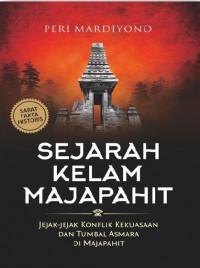 Sejarah Kelam Majapahit: jejak-jejak Konflik Kekuasaan dan Tumbal Asmara di Majapahit