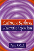 Real Sound Synthesis for Interactive Applications 1st Edition