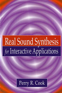 Real Sound Synthesis for Interactive Applications 1st Edition