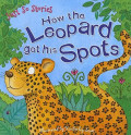 How the Leopard Got His Spots (Just So Stories)