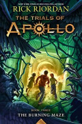 The Burning Maze (The Trials of Apollo #3)