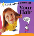 Look After Yourself : Your Hair