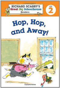 Richard Scarry's Readers Level 2 : Hop, Hop, and Away!