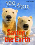 100 Facts: Saving the Earth