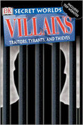 Villains: Traitors, Tyrants and Thieves (Secret Worlds)