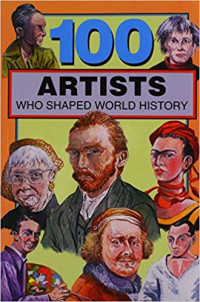 100 Artists Who Shaped World History