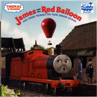 Thomas & Friends: James and The Red Balloon and Other Thomas The Tank Engine Stories