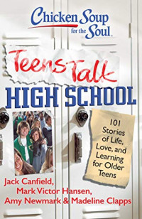 Chiken Soup for the Soul: Teens Talk High School