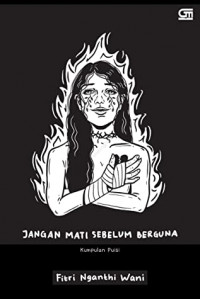 Jangan Mati Sebelum Berguna, Kumpulan Puisi