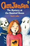 Cam Jansen Mysteries #13 : The Mystery at the Haunted House