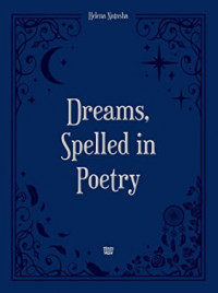 Dreams, Spelled in Poetry