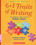 6+1 Traits of writing: the complete guide for the primary grades