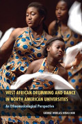 West African Drumming and Dance in North American Universities : An Ethnomusicological Perspective