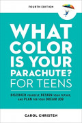 What Color is Your Parachute? for Teens: Discover Yourself, Design Your Future, and Plan for Your Dream Job