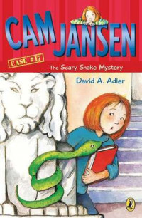 Cam Jansen Mysteries #17 : The Scary Snake Mystery