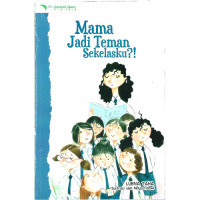 Mama Jadi Teman Sekelasku?