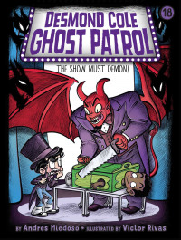 Desmond Cole Ghost Patrol #18 : The Show Must Demon!