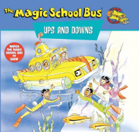 The Magic School Bus Ups And Downs: A Book About Floating And Sinking Paperback