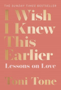 I wish I Knew This Earlier: Lessons on Love