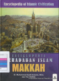 Encyclopedia of Islamic Civilization= Ensiklopedia Peradaban Islam: 1. Makkah