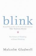 Blink : the power of thinking without thinking