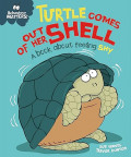 Turtle Comes Out of Her Shell - A book about feeling shy (Behaviour Matters)