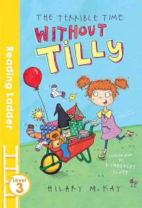 The Terrible Time Without Tilly (Reading Ladder)