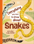 Everything you need to know about Snakes and other scaly reptiles