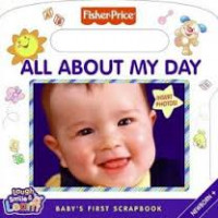 All About My Day : Baby's First Scrapbook