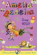 Amelia Bedelia : Goes Wild!