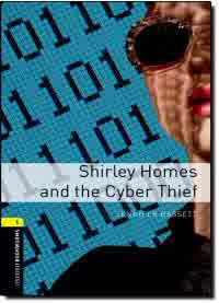 Oxford Bookworms 1 : Shirley Homes and the Cyber Thief